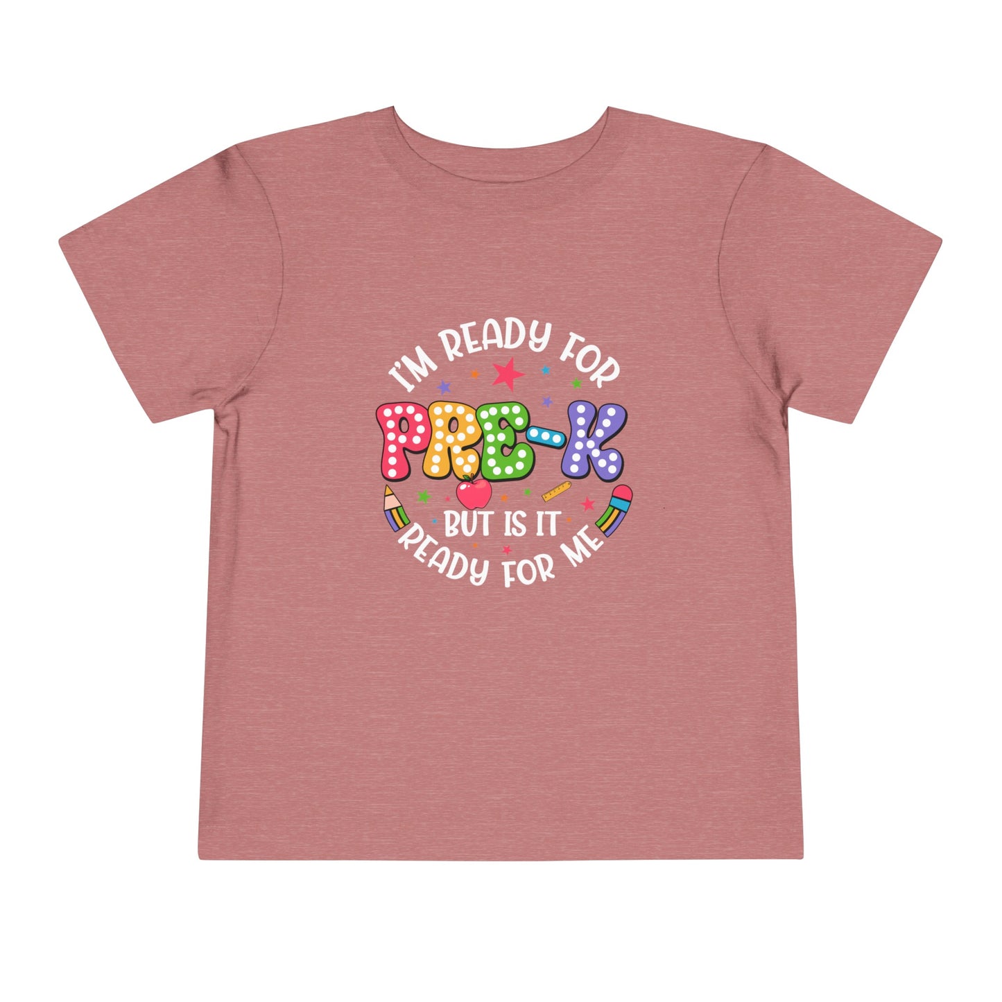 I'm Ready for Pre-K...Toddler Short Sleeve Tee