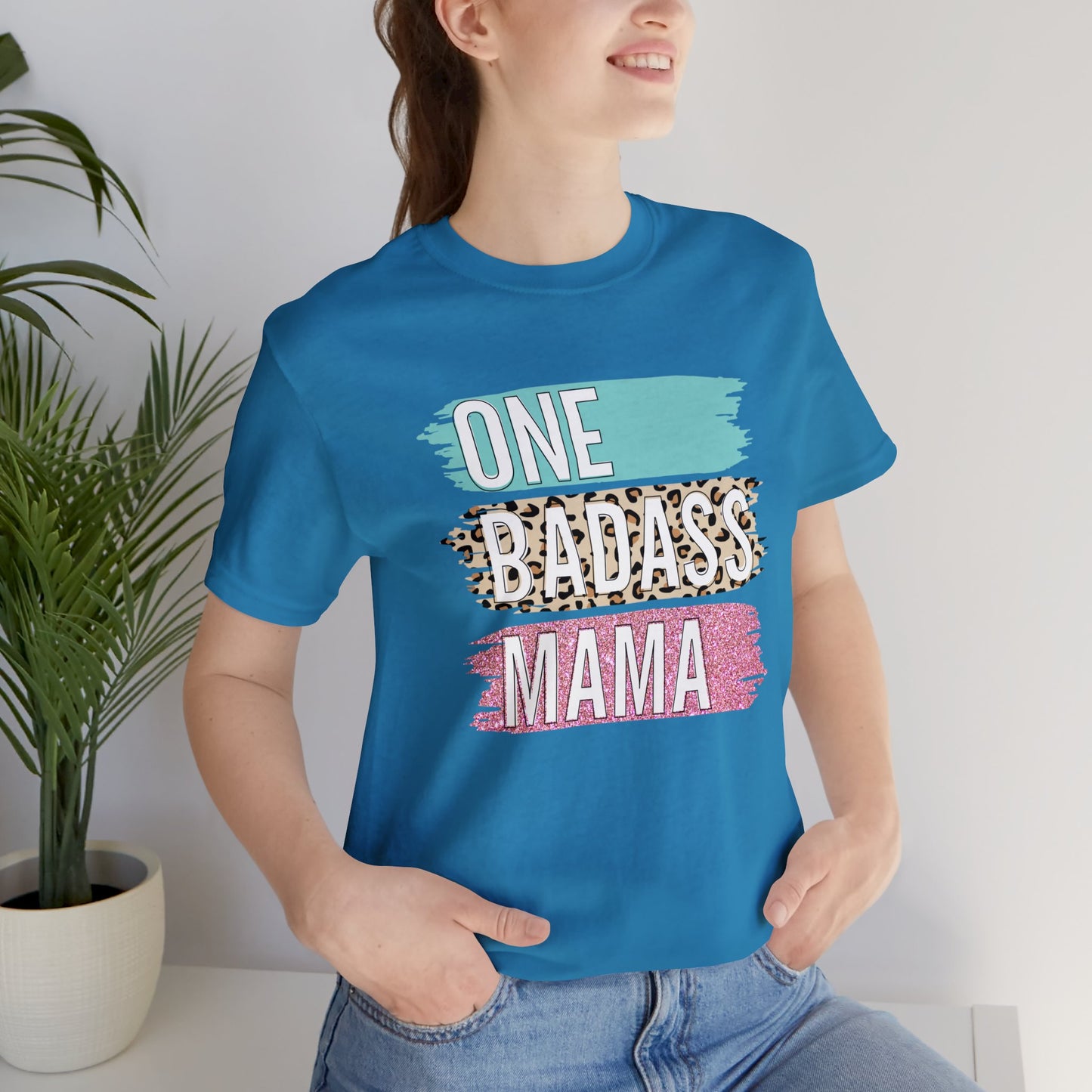 One Bad Ass Mama short sleeve Tshirt