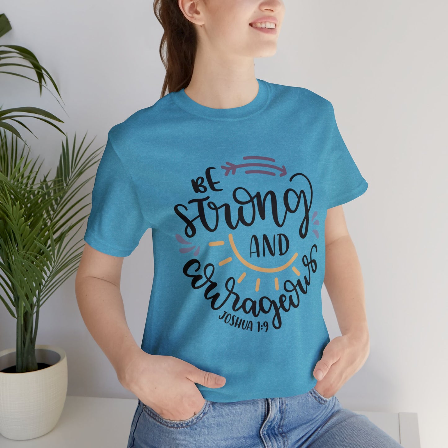 Be Strong & Courageous (front) You are enough (back) Short Sleeve Tshirt