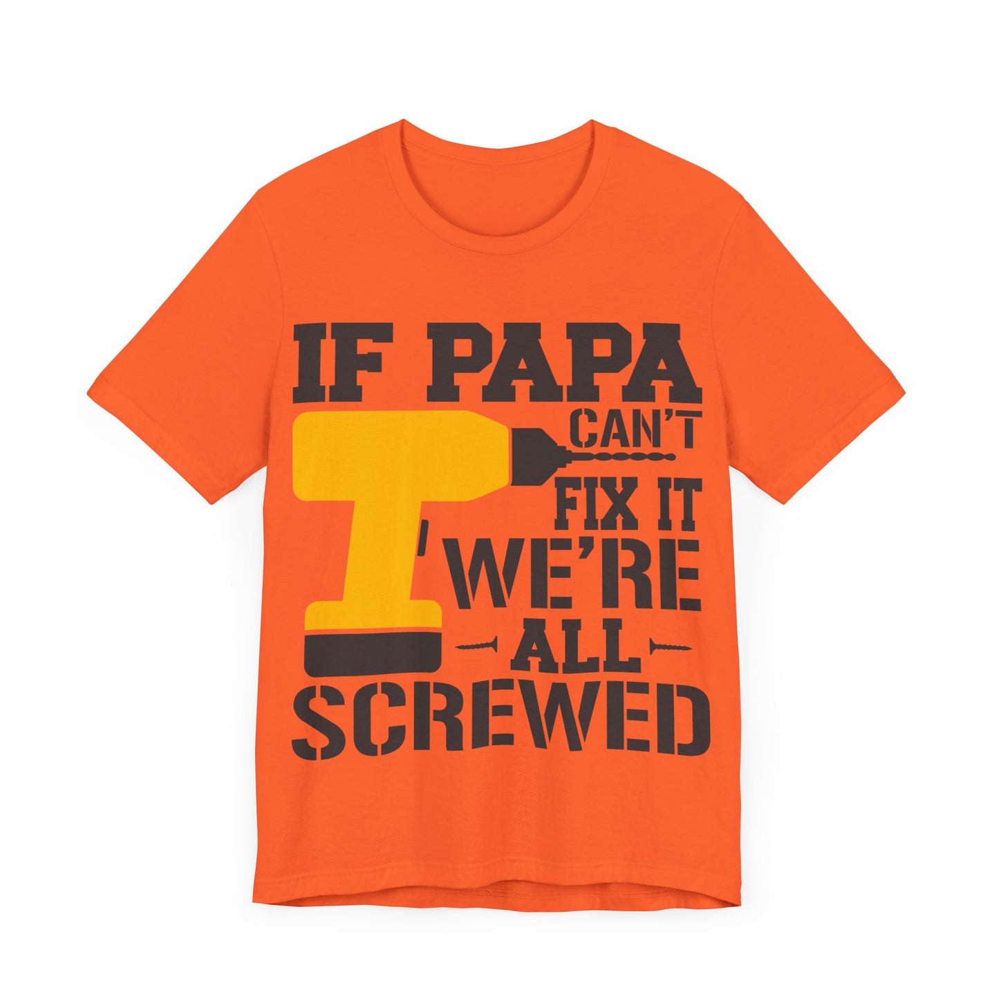 If PAPA Can't Fix It We're All Screwed Jersey Short Sleeve Tee