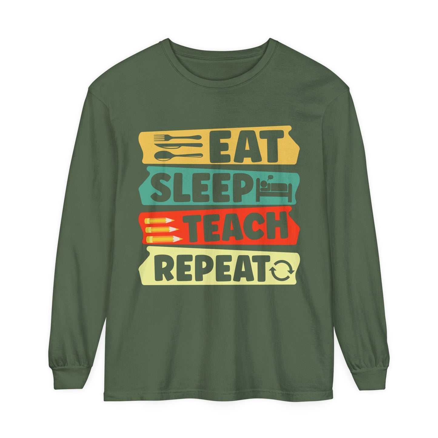 Eat Sleep Teach Repeat Long Sleeve T-Shirt