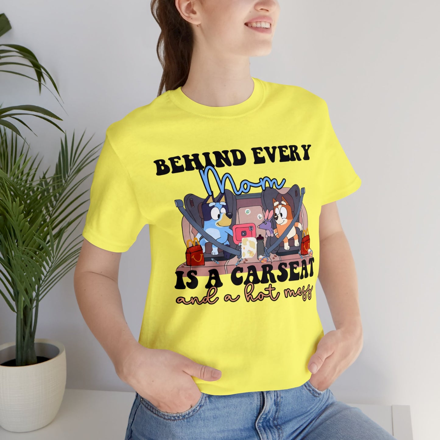 Behing Every Mom is a Car Seat and a Hot Mess Short Sleeve Tshirt
