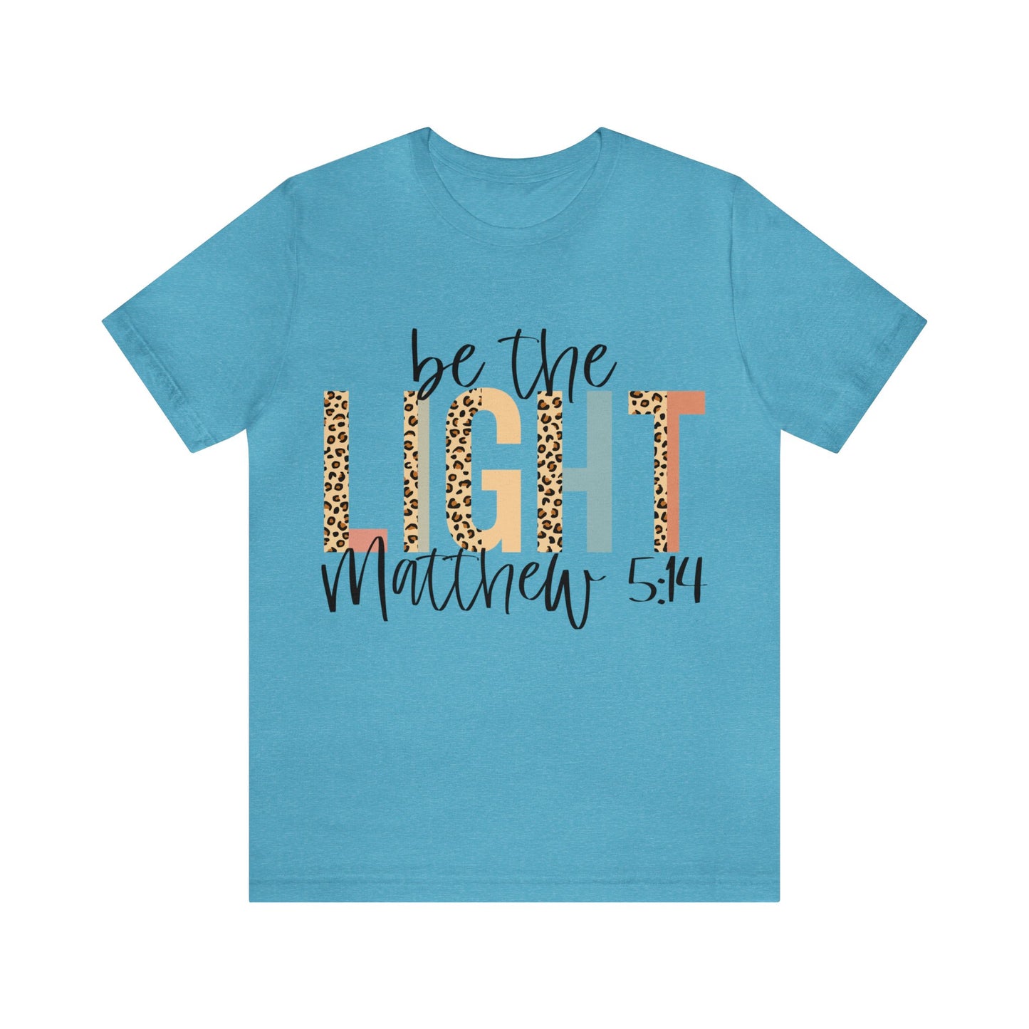 Be The Light - Matthew 5:14 Short Sleeve Tshirt