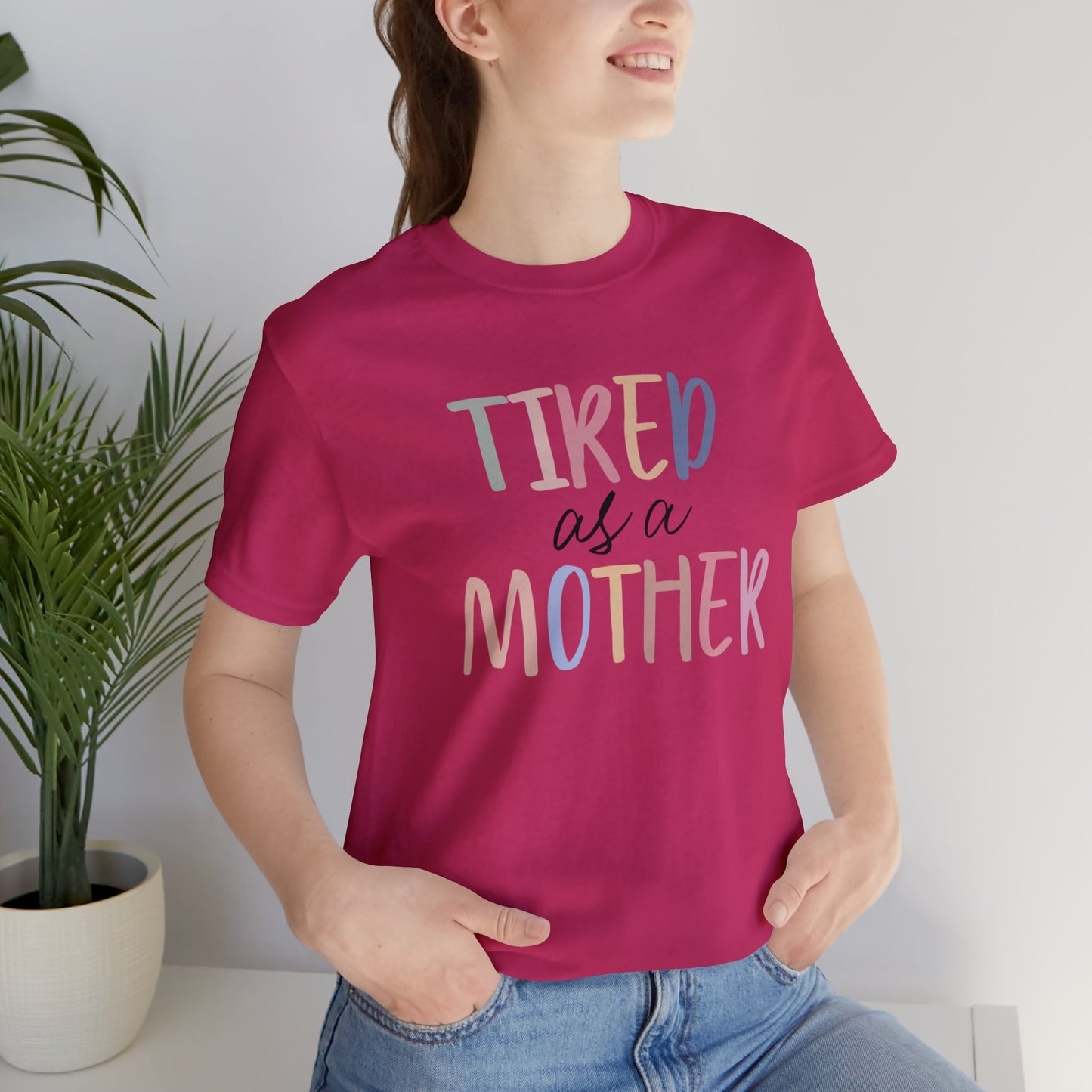 Tired as a Mother short sleeve tshirt
