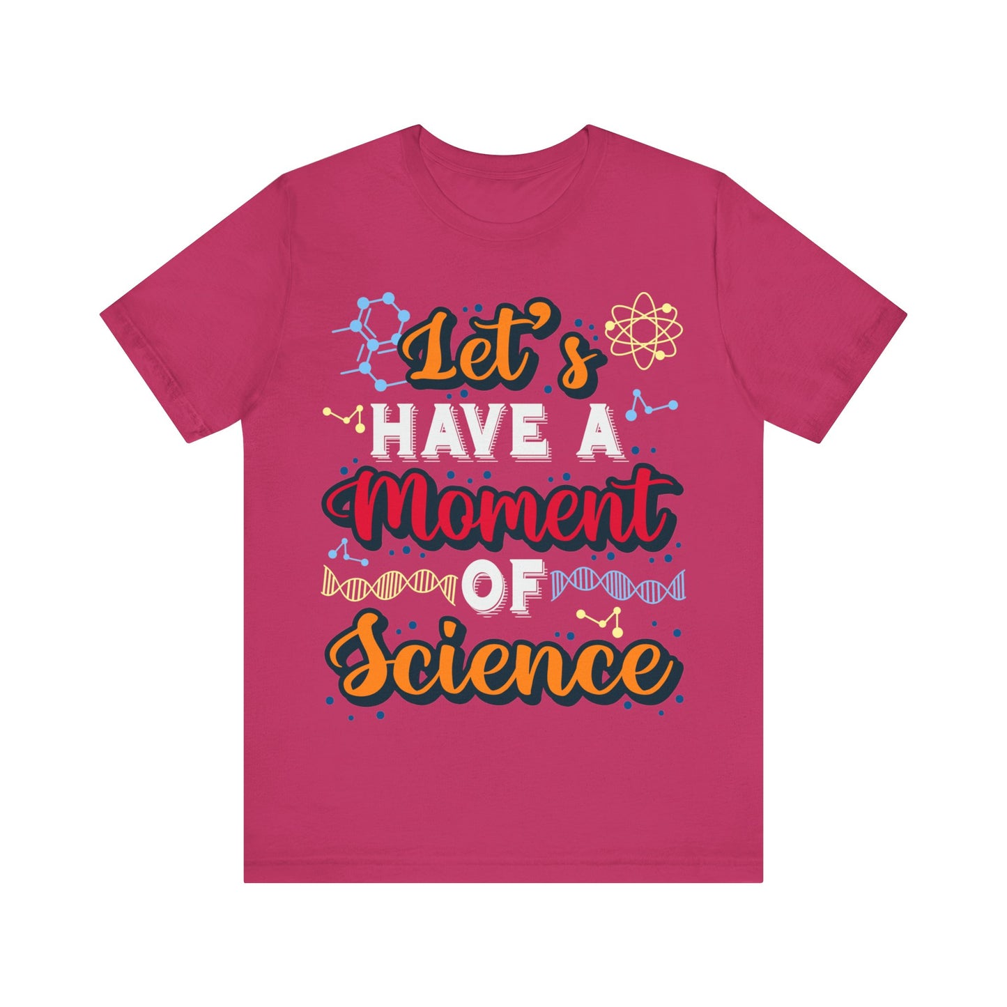 Let's Have a Moment of Science Jersey Short Sleeve Tee