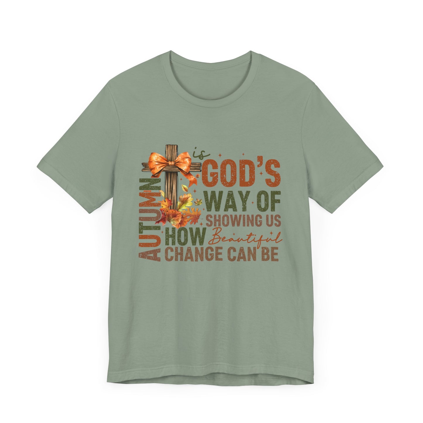 Autumn is God's Way... Jersey Short Sleeve Tee