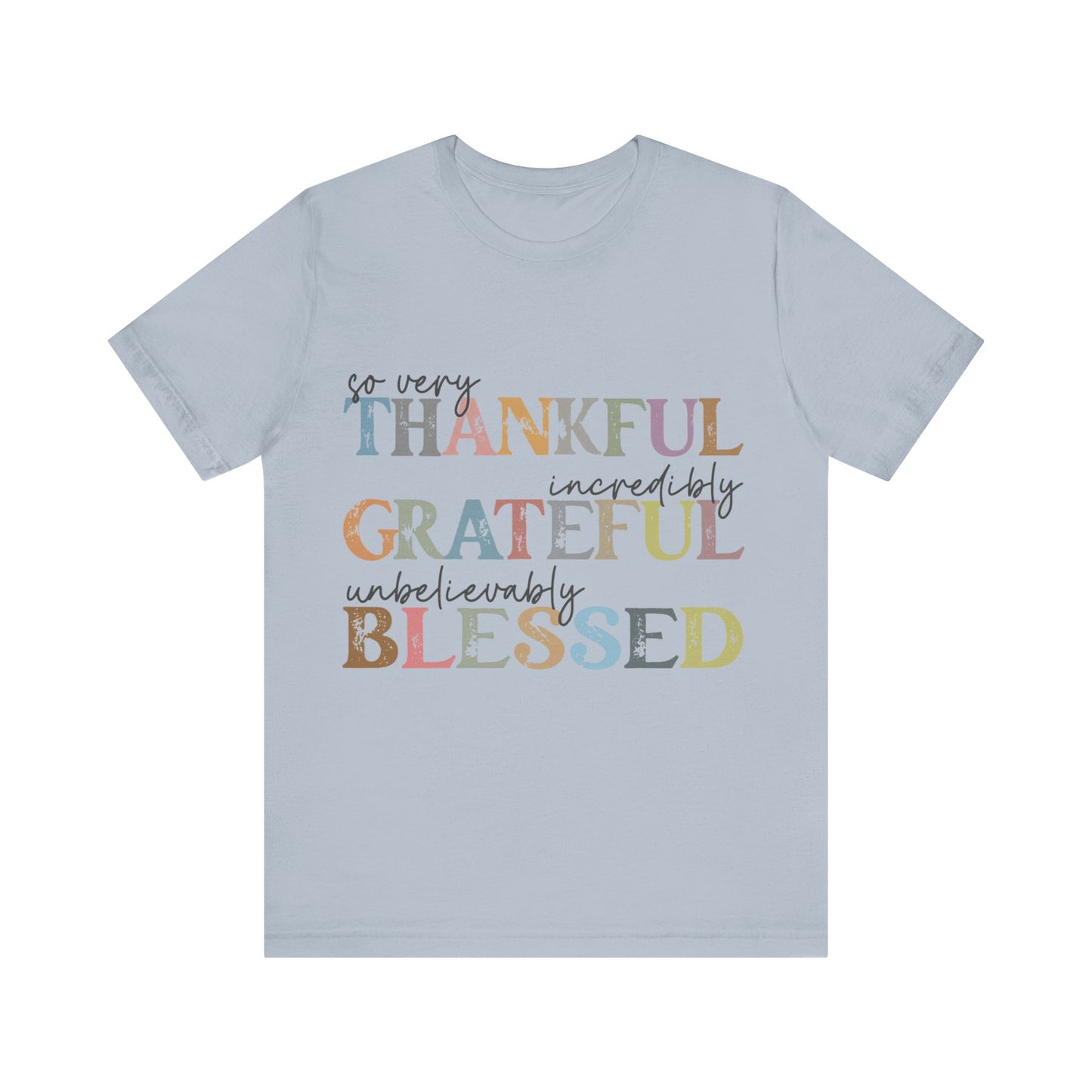 So very Thankful, Incredibly Grateful, Unbelievably Blessed Jersey Short Sleeve Tee
