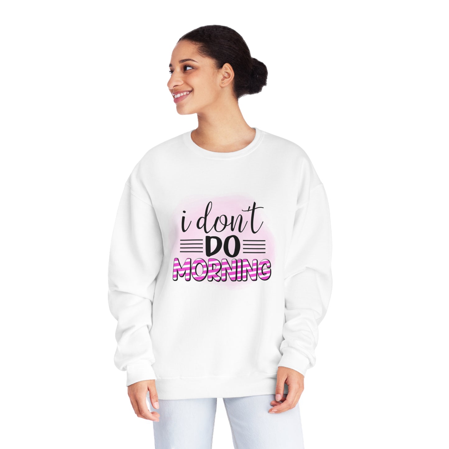I Don't do Morning Crewneck Sweatshirt