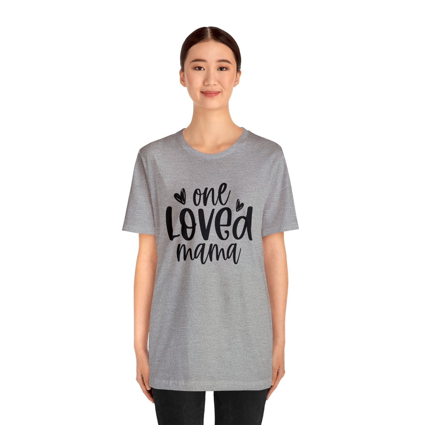 One Loved Mama short sleeve tshirt