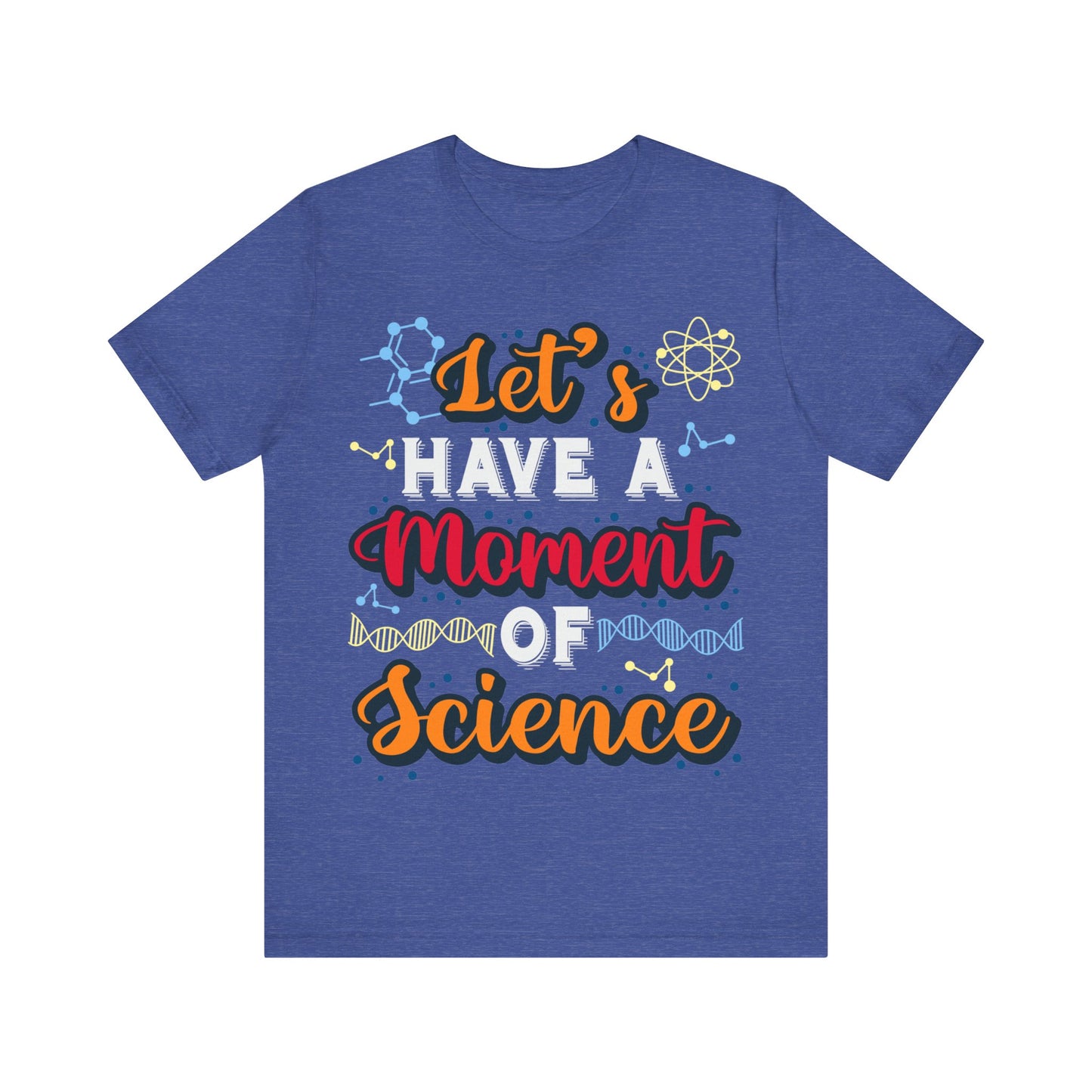 Let's Have a Moment of Science Jersey Short Sleeve Tee