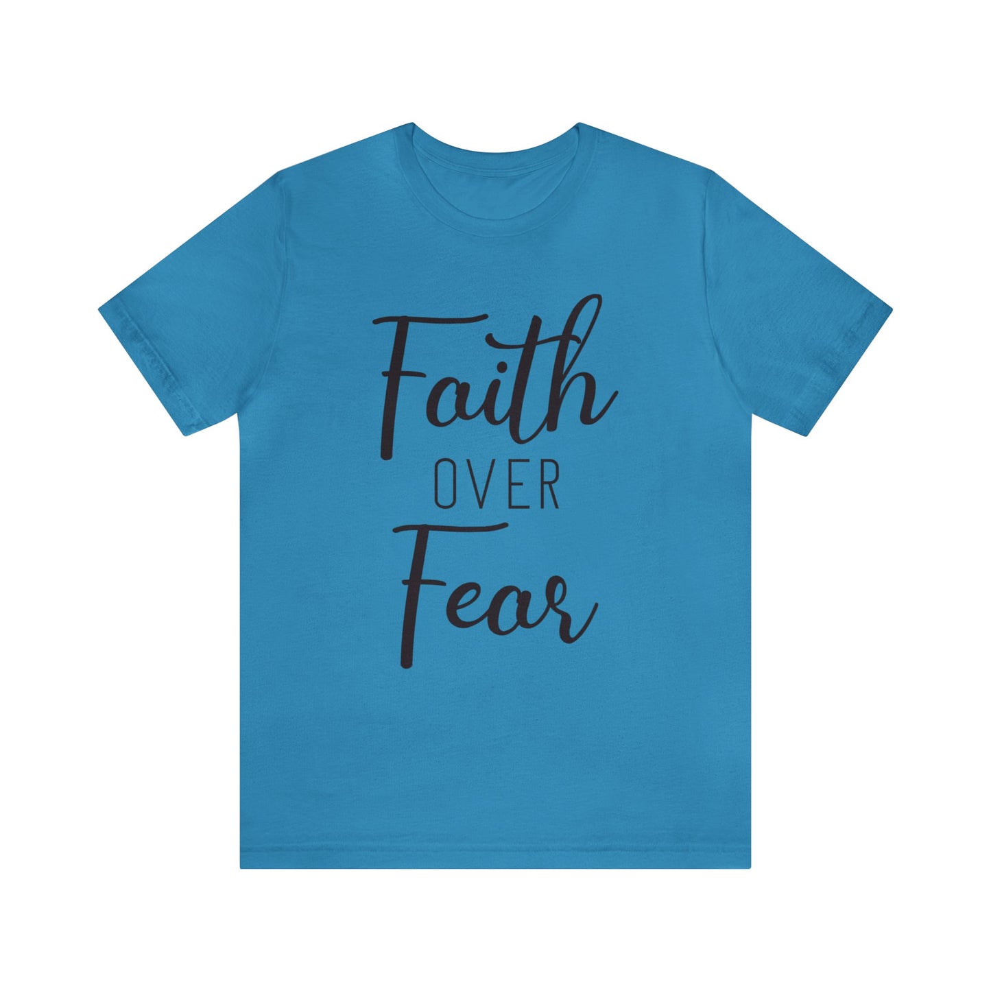 Faith over Fear Short sleeve Tshirt