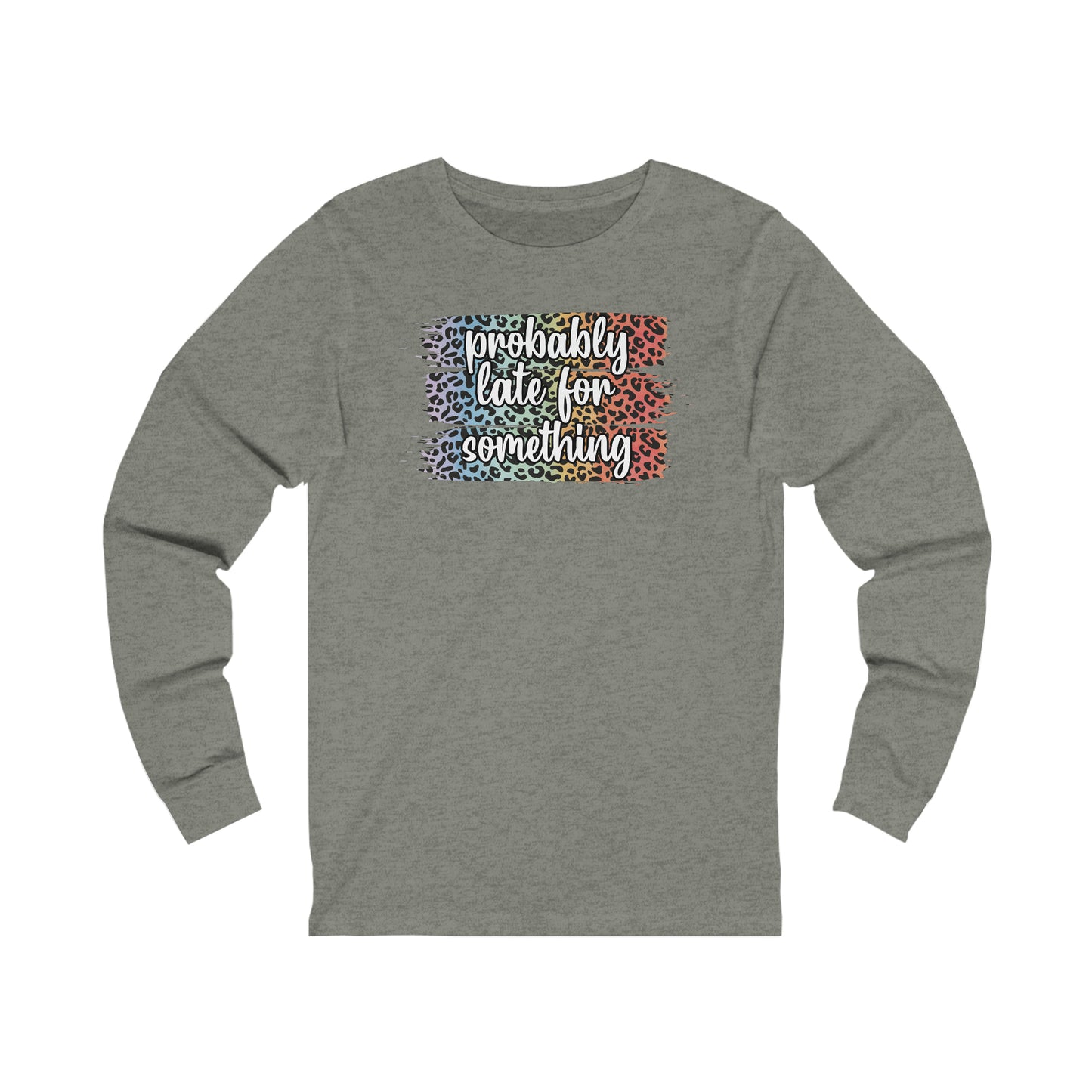 Probably late for something leopard print long sleeve Tshirt