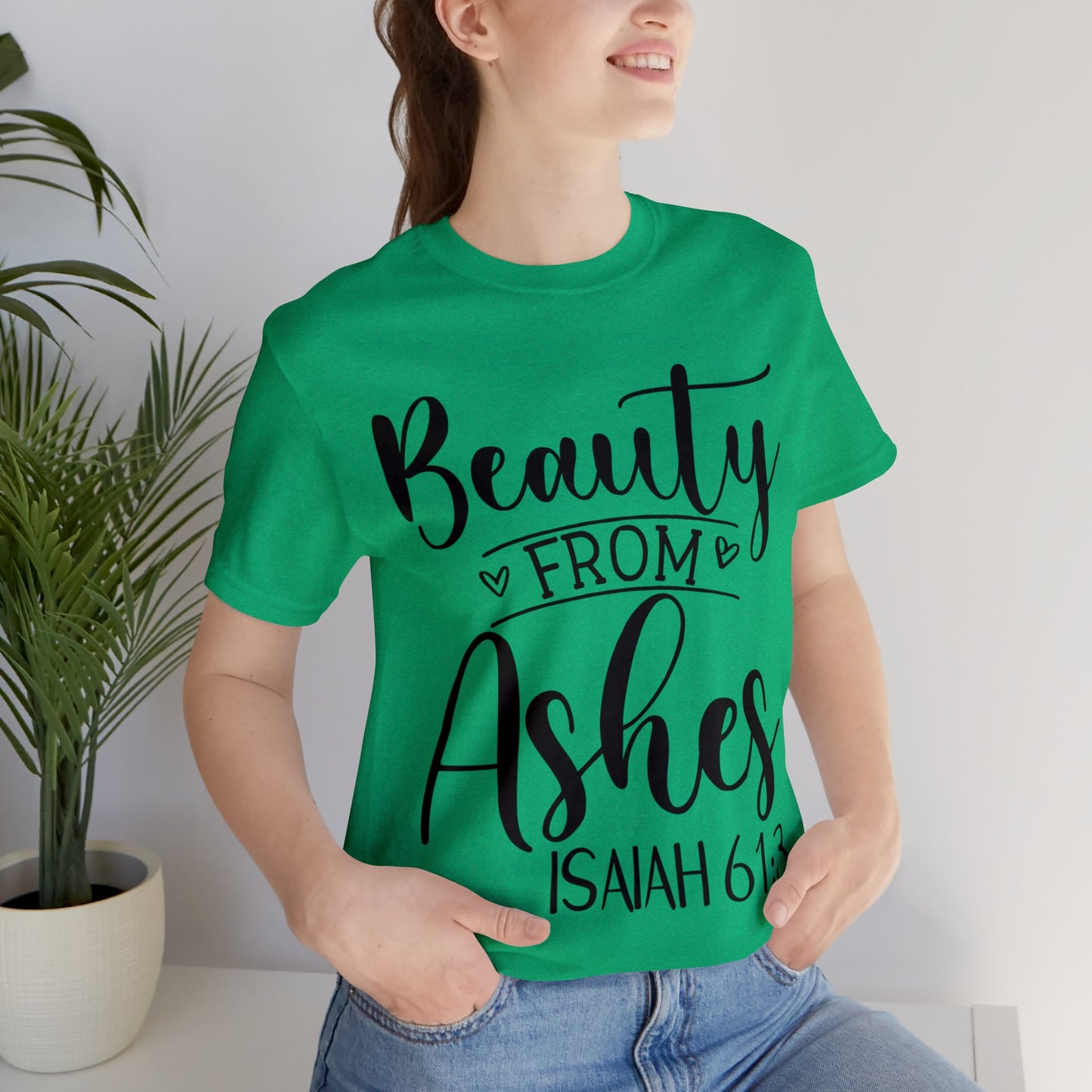 Beauty from Ashes (front) I am Enough (back) Short Sleeve Tshirt