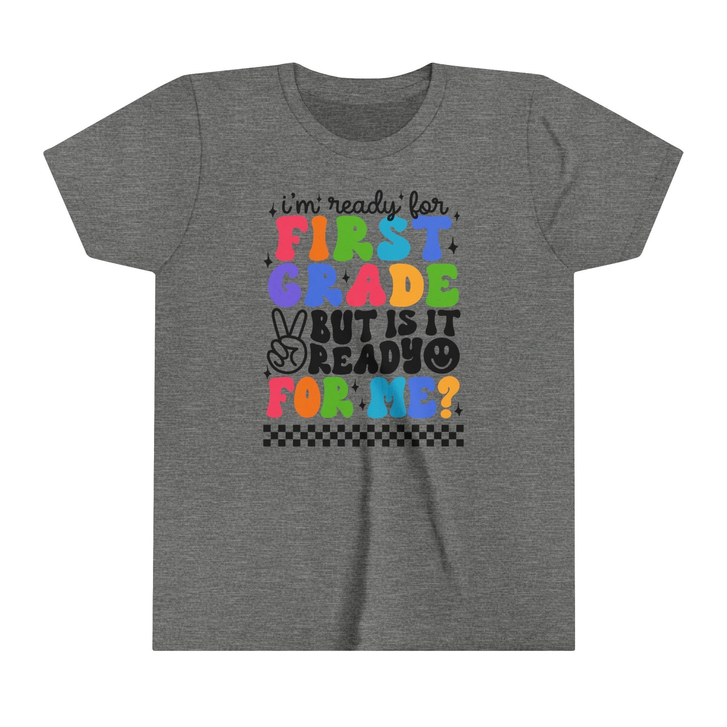 I'm Ready for First Grade....Youth Short Sleeve Tee