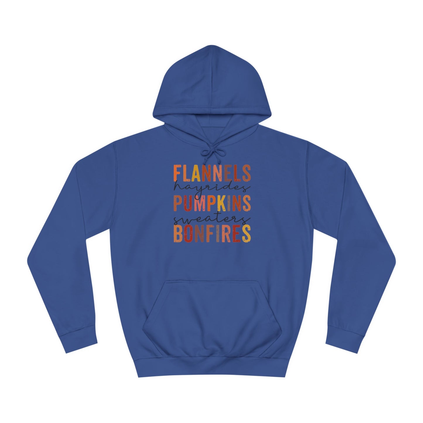 Flannels, Hayrides,  Pumpkins, Sweaters, Bonfires College Hoodie