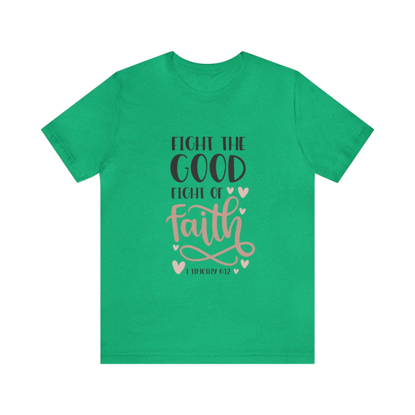 Fight the Good Fright of Faith Short Sleeve Tshirt