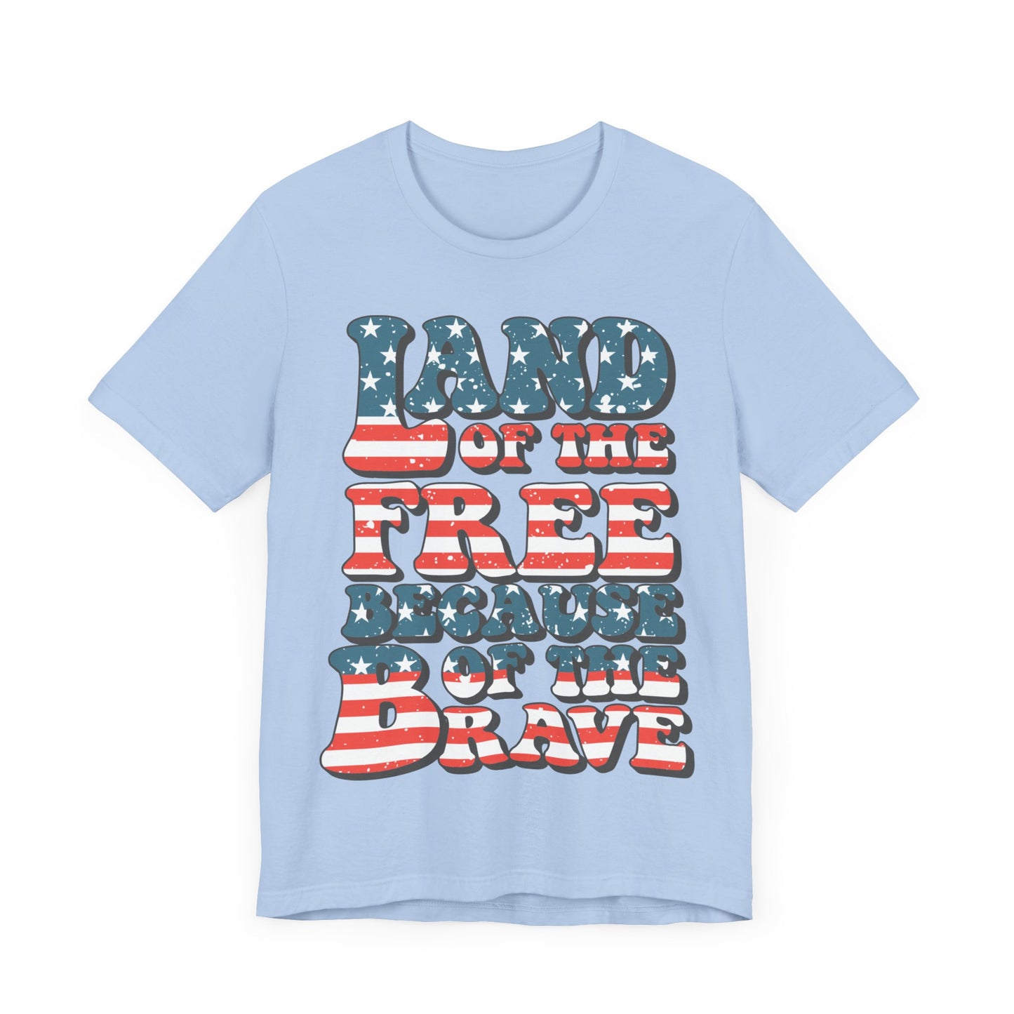 Land of the Free Because of the Brave Jersey Short Sleeve Tee
