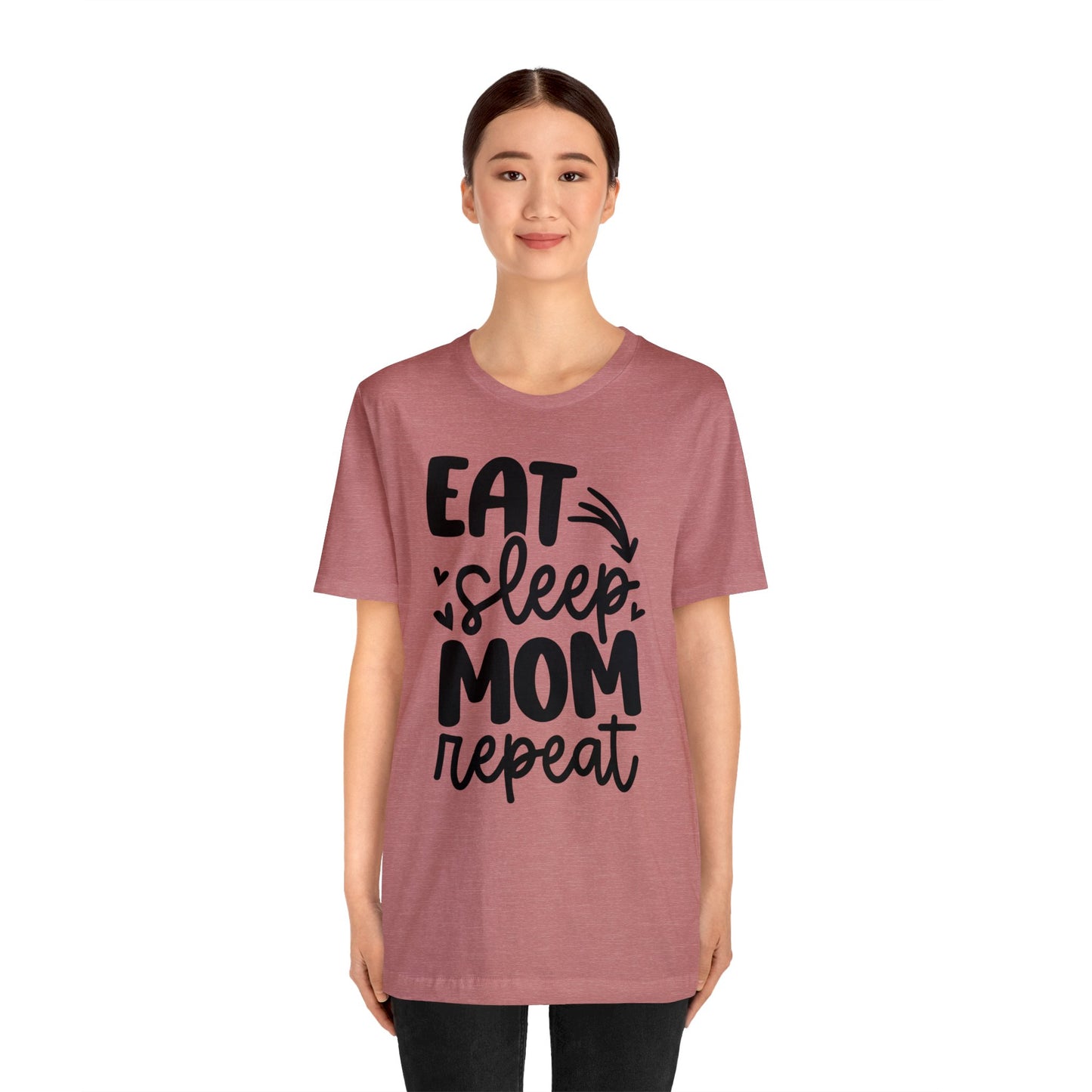 Eat, Sleep, Mom, Repeat short sleeve tshirt