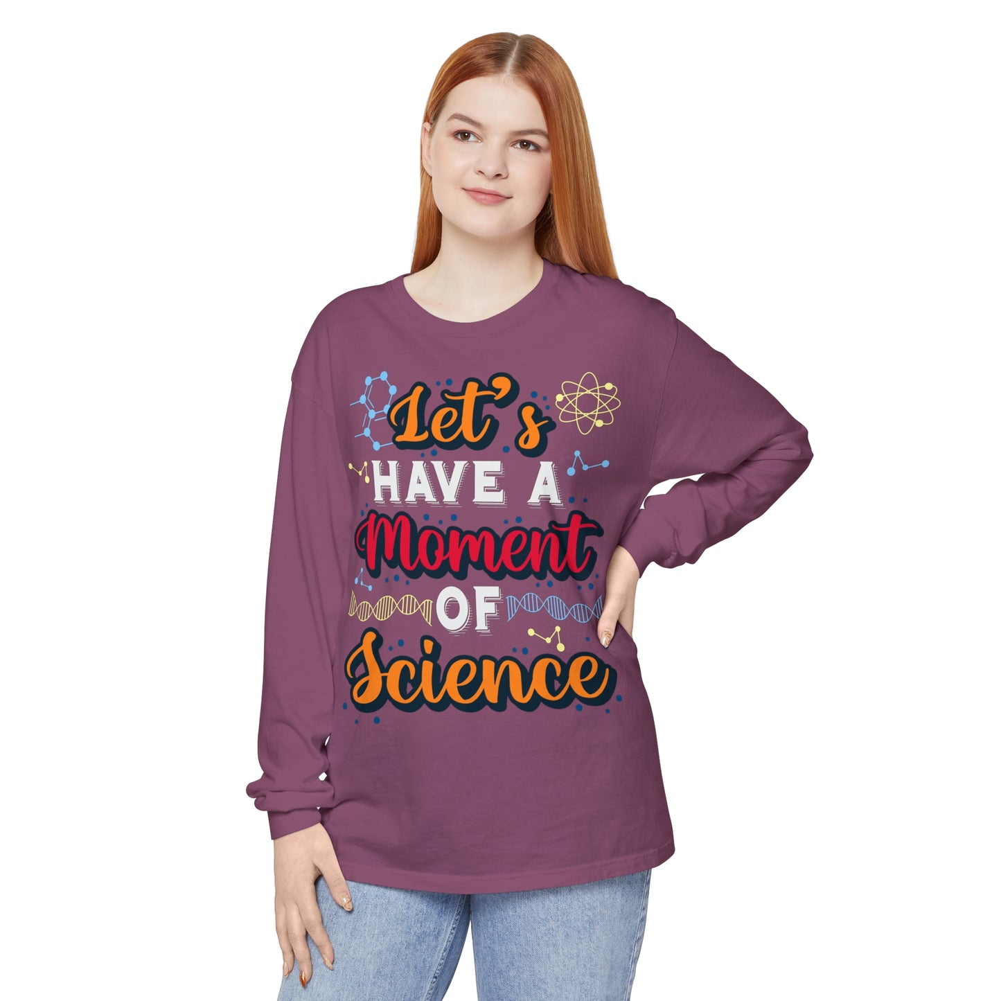 Let's Have a Moment of Science Long Sleeve T-Shirt