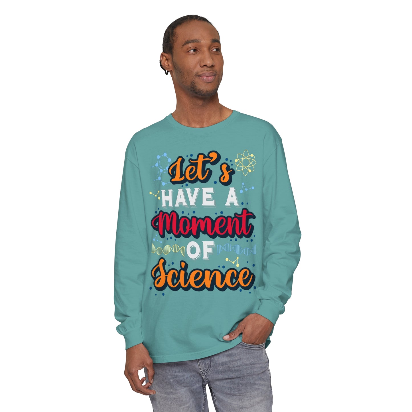 Let's Have a Moment of Science Long Sleeve T-Shirt