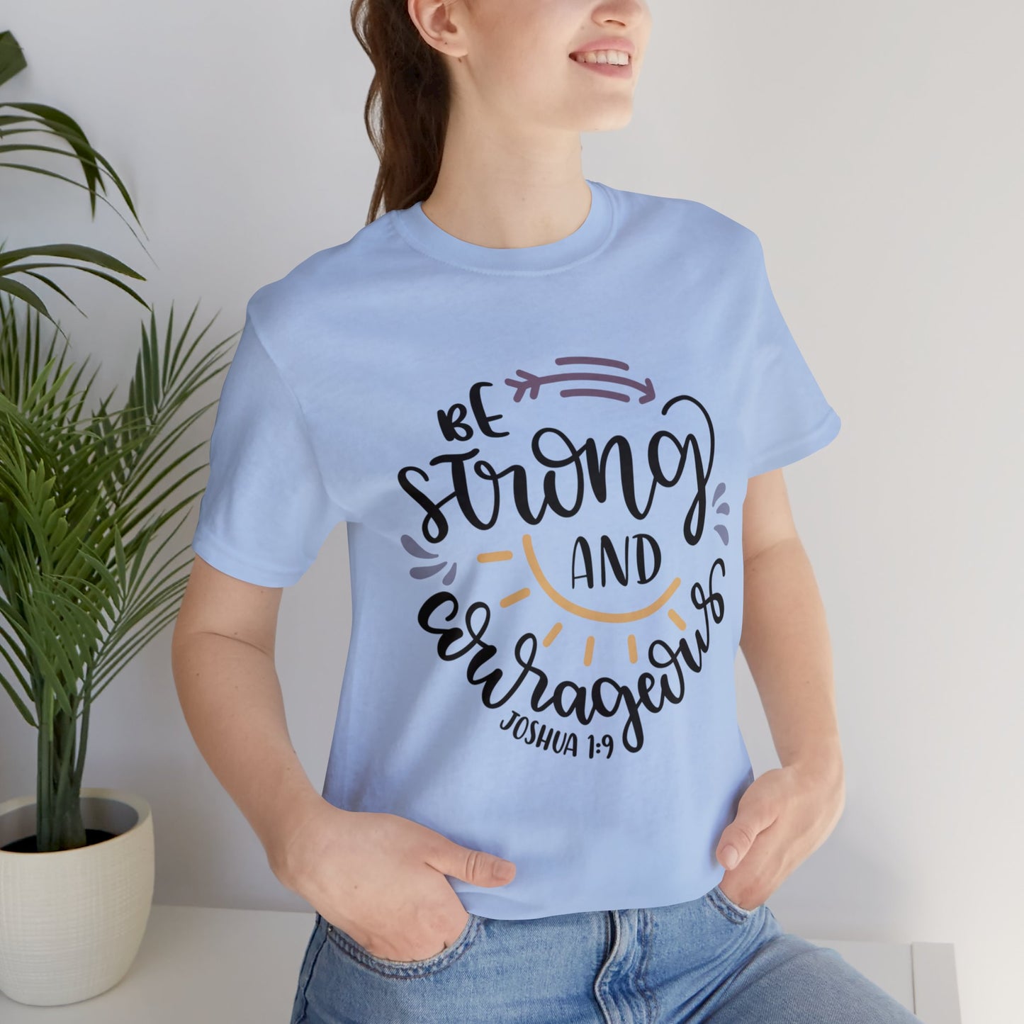 Be Strong & Courageous (front) You are enough (back) Short Sleeve Tshirt