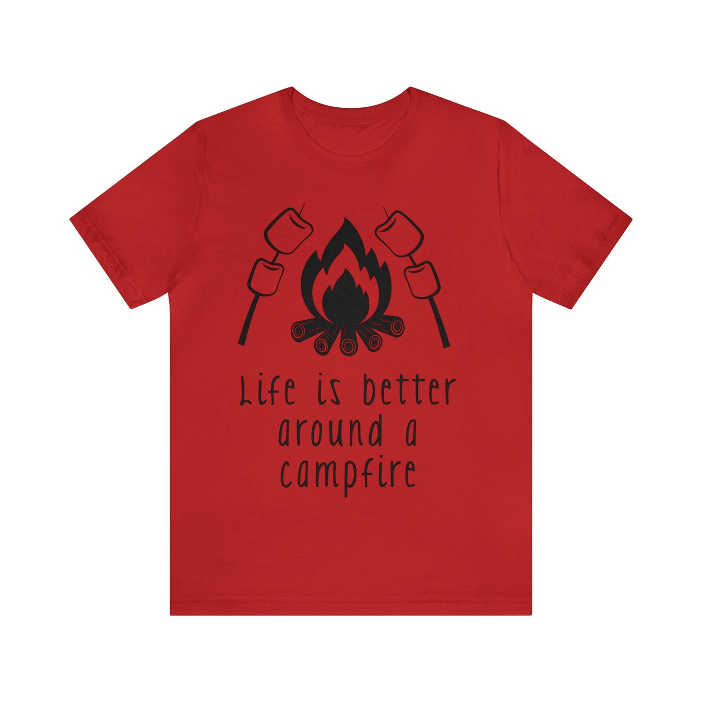 Life is Better around a Campfire Short Sleeve Tshirt