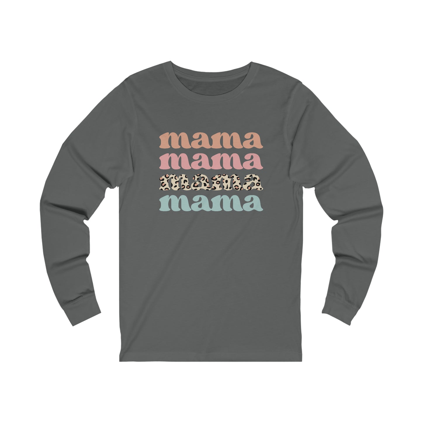 Mama Mama Mama Mama long sleeve tshirt