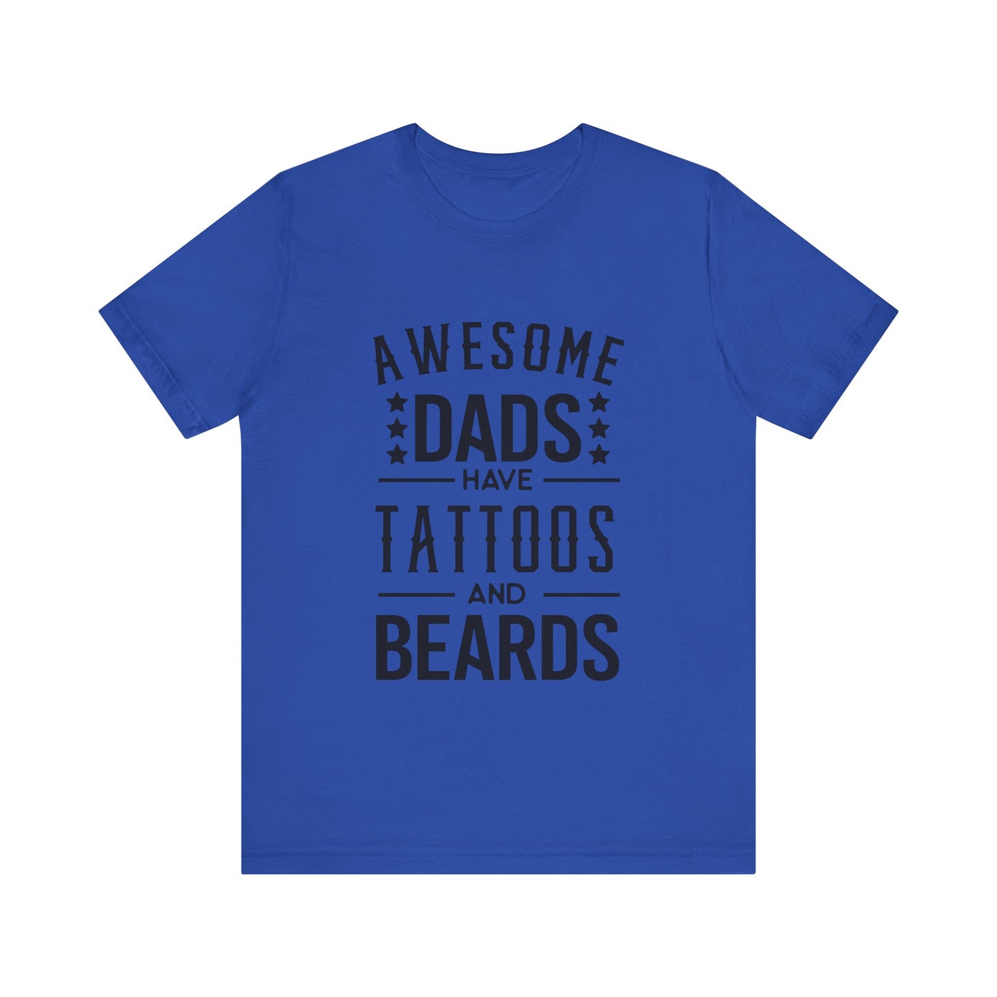 Awesome Dads Have Tattoos and Beards Jersey Short Sleeve Tee