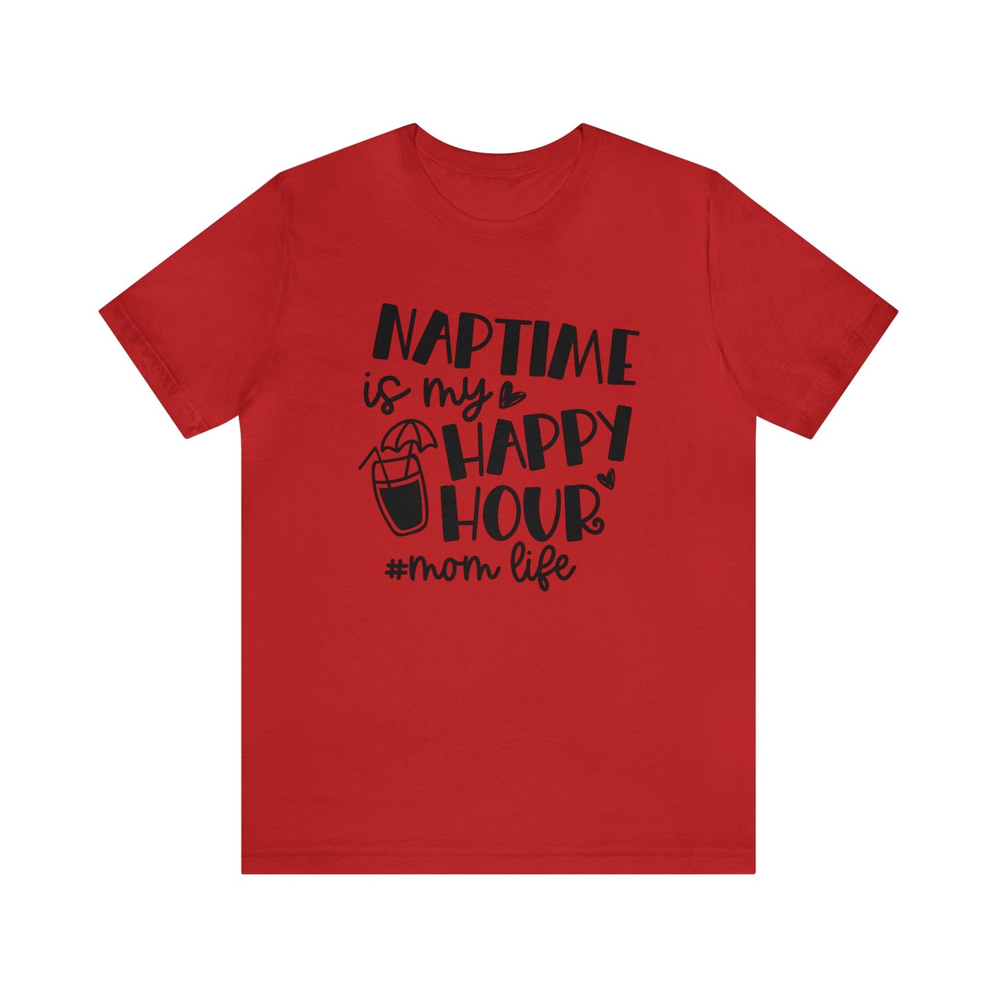 Naptime is my happy hour #momlife short sleeve tshirt