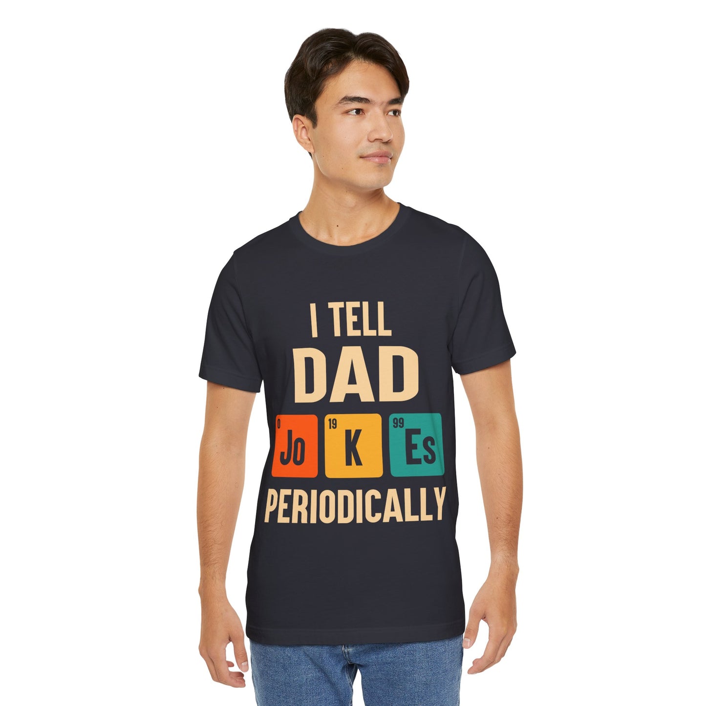 I Tell Dad Jokes Periodically Jersey Short Sleeve Tee