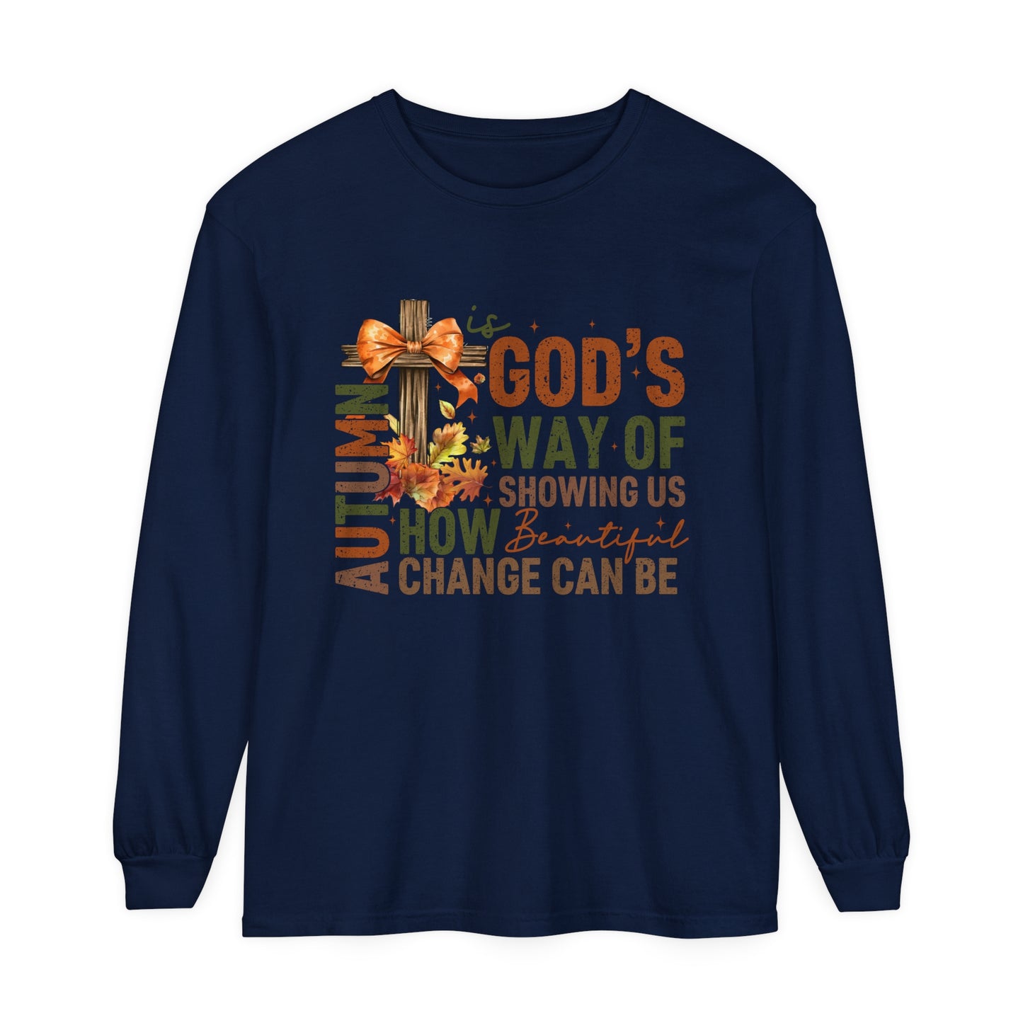Autumn is God's Way Garment-dyed Long Sleeve T-Shirt