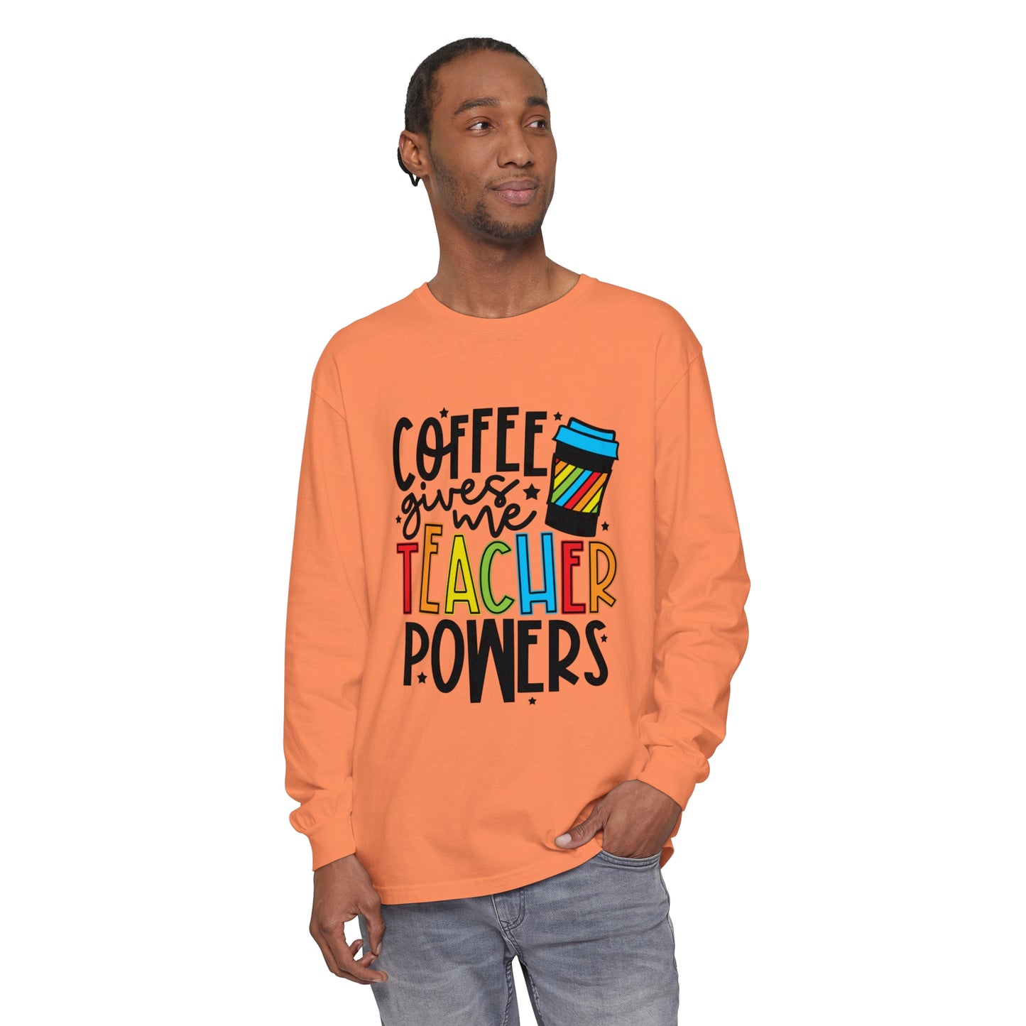 Coffee Gives Me Teacher Powers Long Sleeve T-Shirt