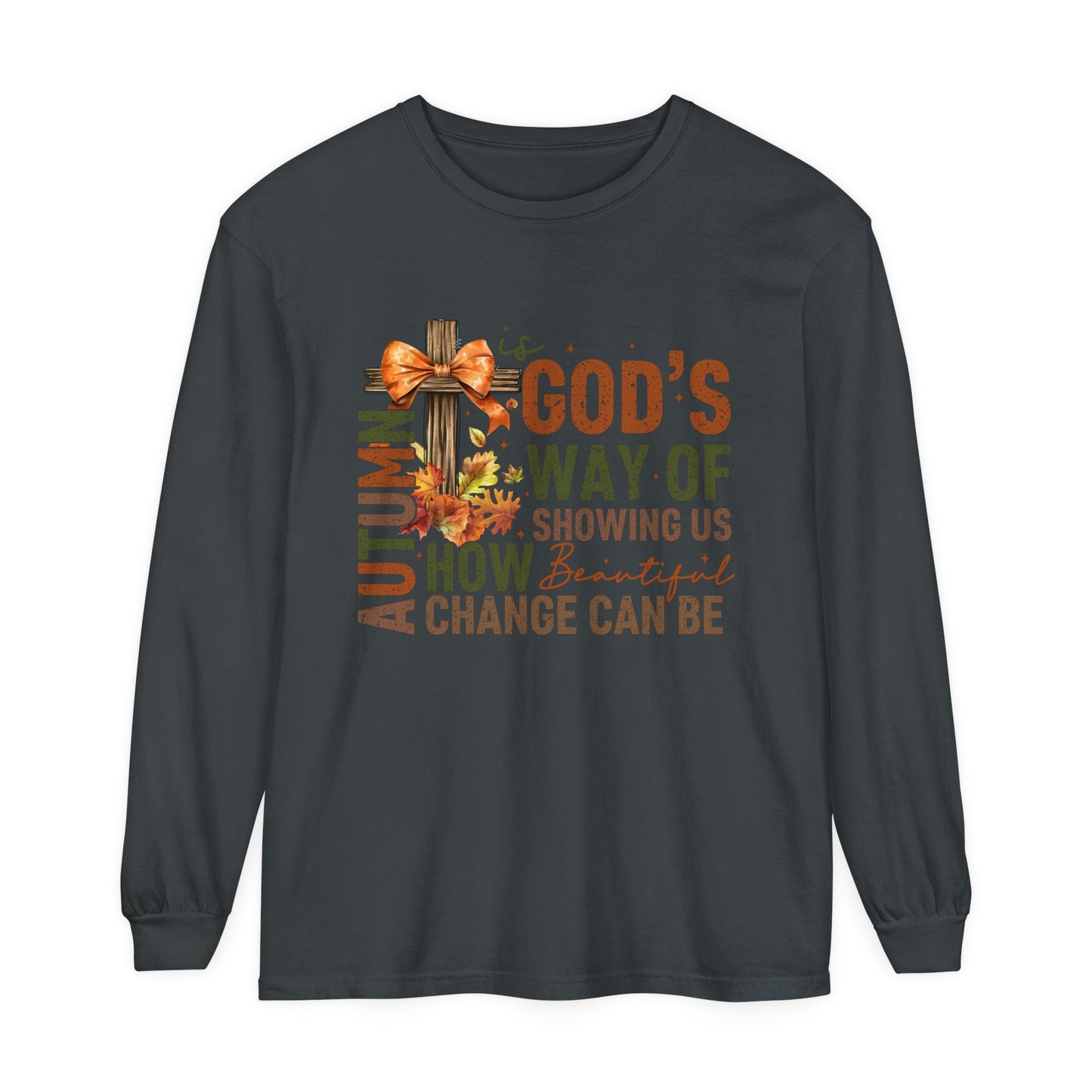 Autumn is God's Way Garment-dyed Long Sleeve T-Shirt