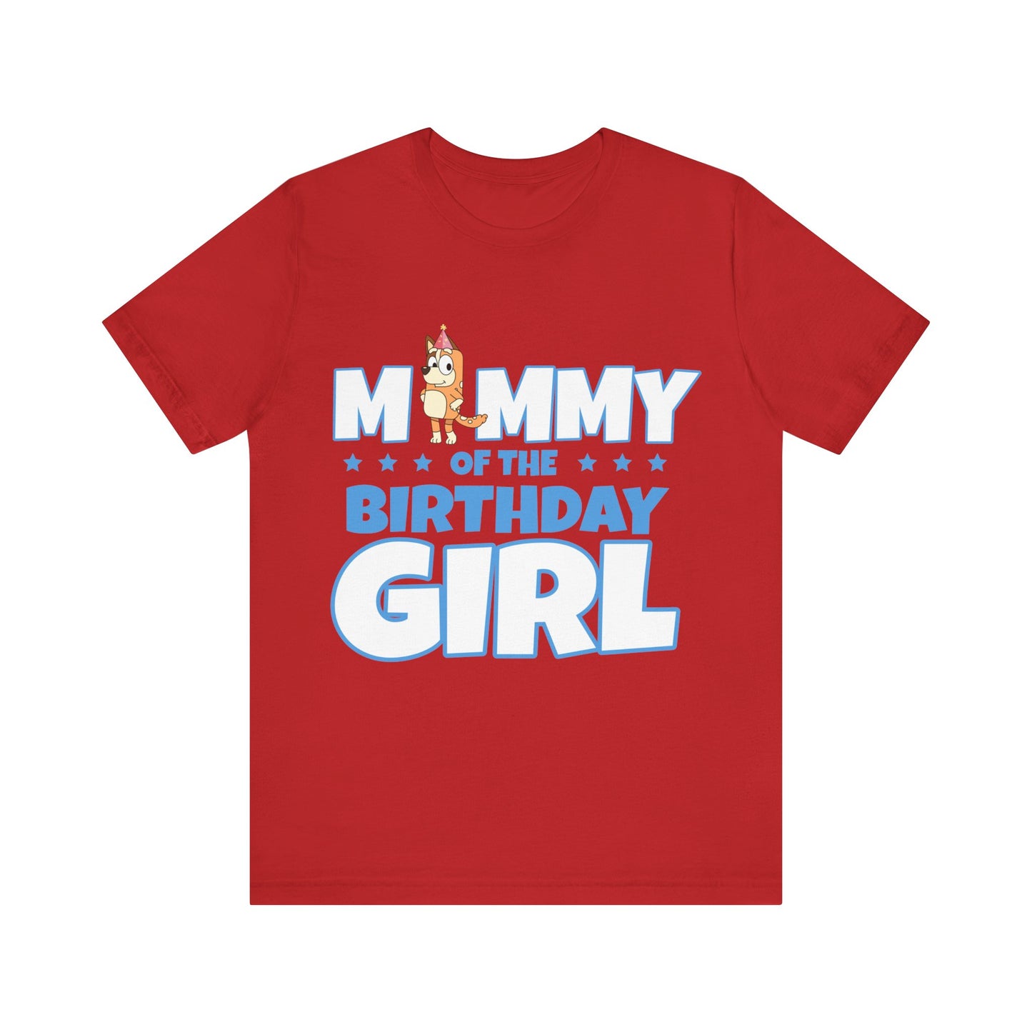 Mommy of the Birthday Girl Chilli Heeler short sleeve T-shirt