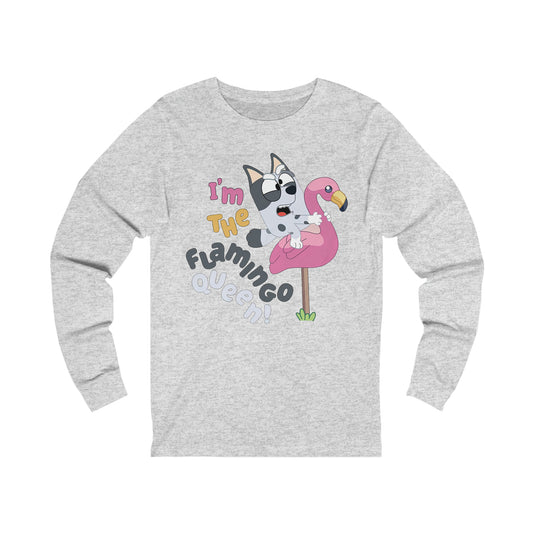 I'm the flamingo queen Long Sleeve Tshirt