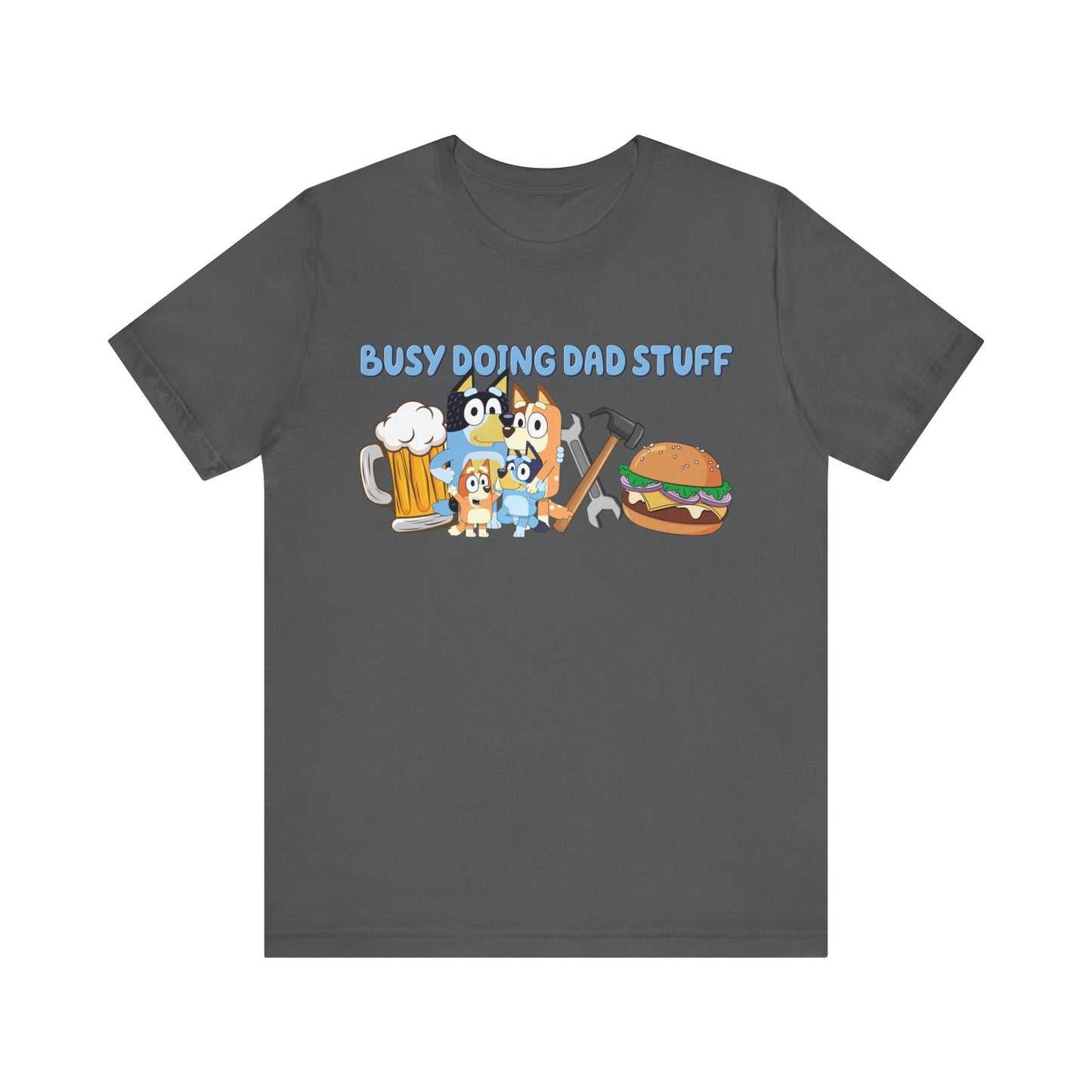 Busy Doing Dad Stuff Short Sleeve Tshirt