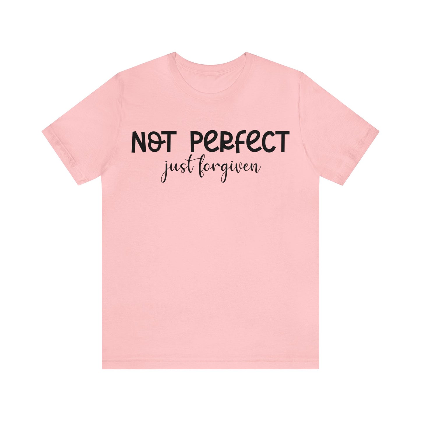 Not perfect just forgiven Short sleeve Tshirt