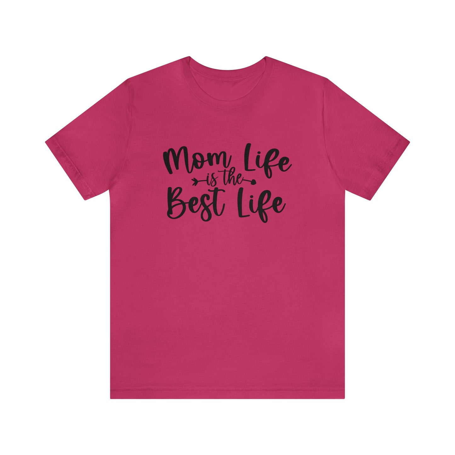 Mom Life is the Best Life short sleeve tshirt