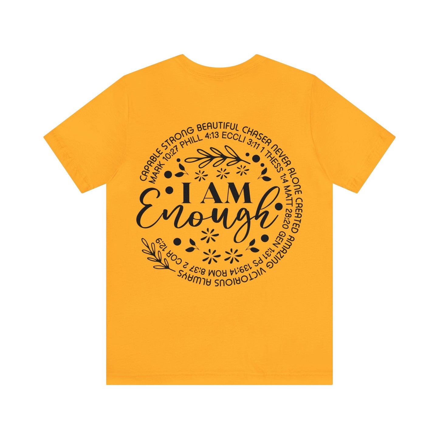 Beauty from Ashes (front) I am Enough (back) Short Sleeve Tshirt