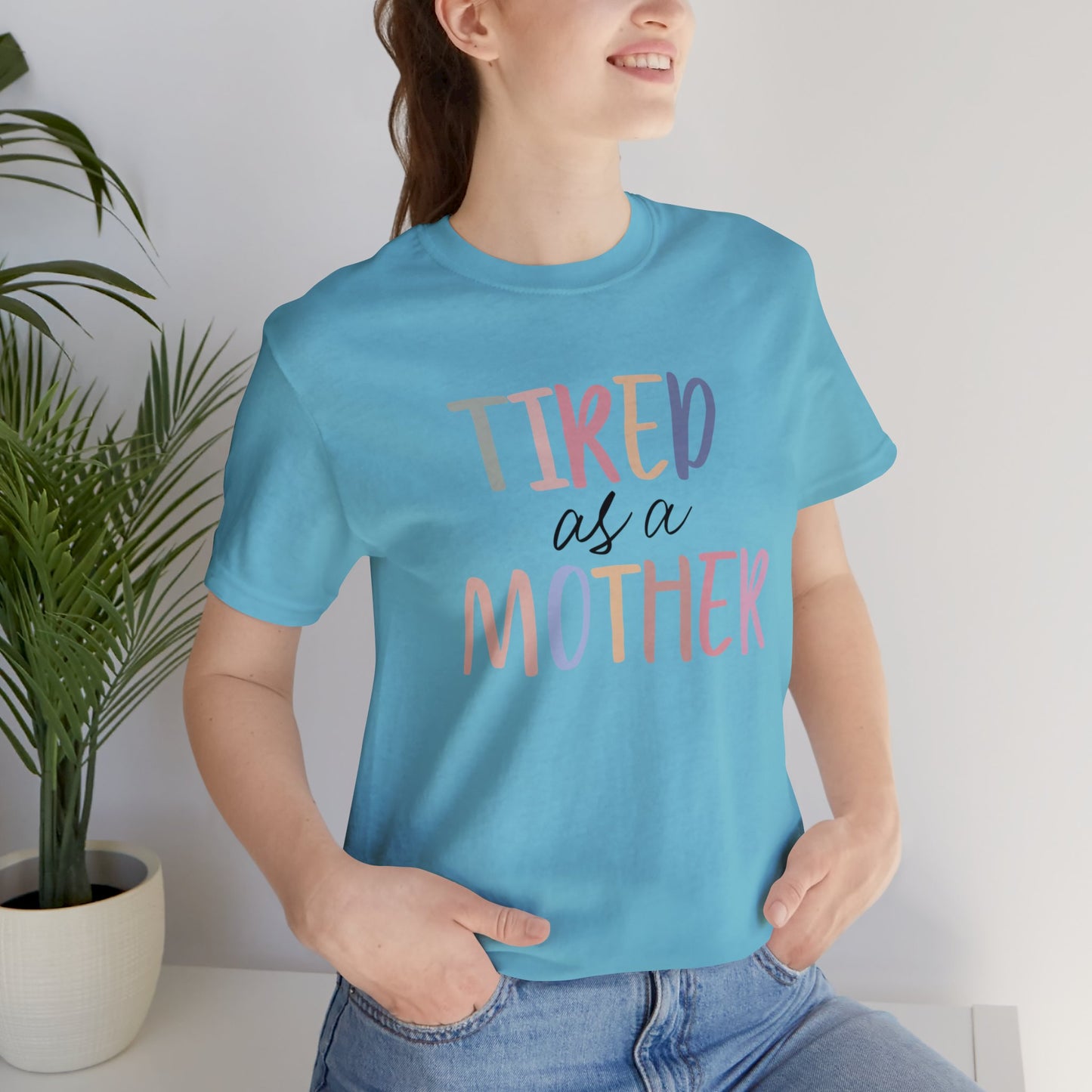 Tired as a Mother short sleeve tshirt