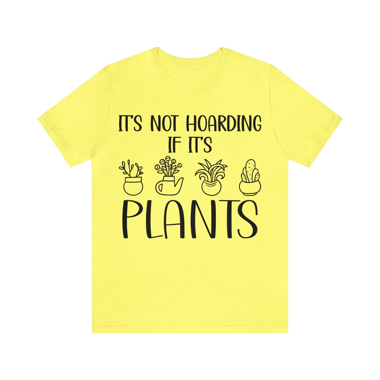 It's Not Hoarding if its Plants Short Sleeve Tee