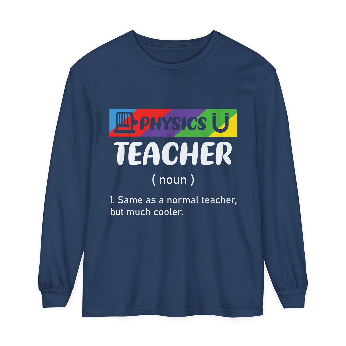 Physics Teacher Long Sleeve T-Shirt