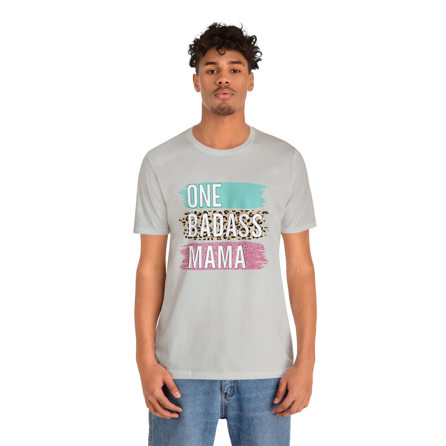 One Bad Ass Mama short sleeve Tshirt