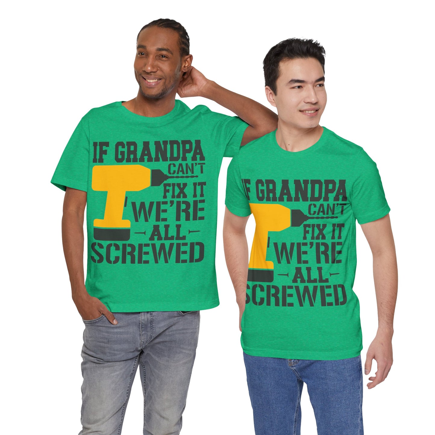 If Grandpa Can't Fix It We're All Screwed Jersey Short Sleeve Tee