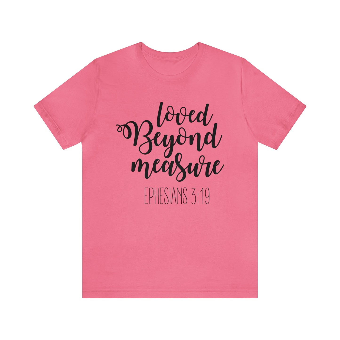 Loved beyond measure Short sleeve Tshirt