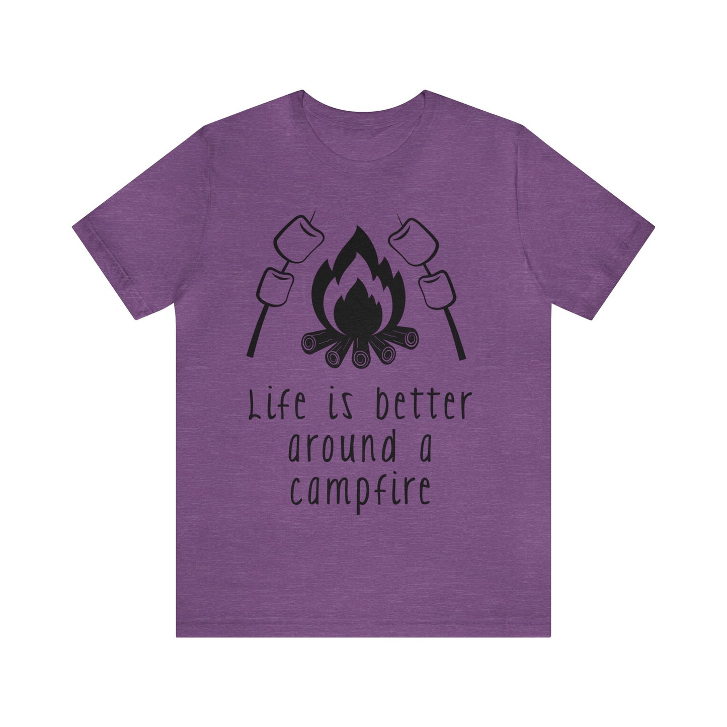 Life is Better around a Campfire Short Sleeve Tshirt