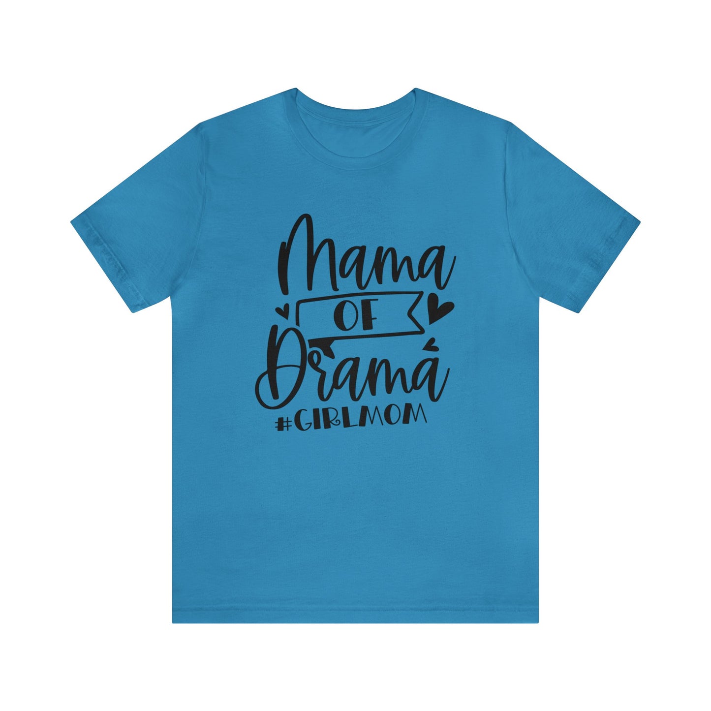 Mama of Drama #Girlmom short sleeve tshirt