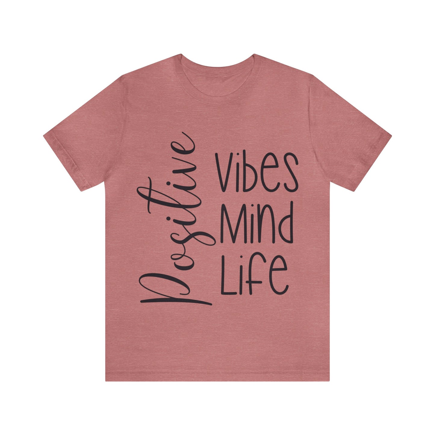 Positive vibes mind life short sleeve Tshirt