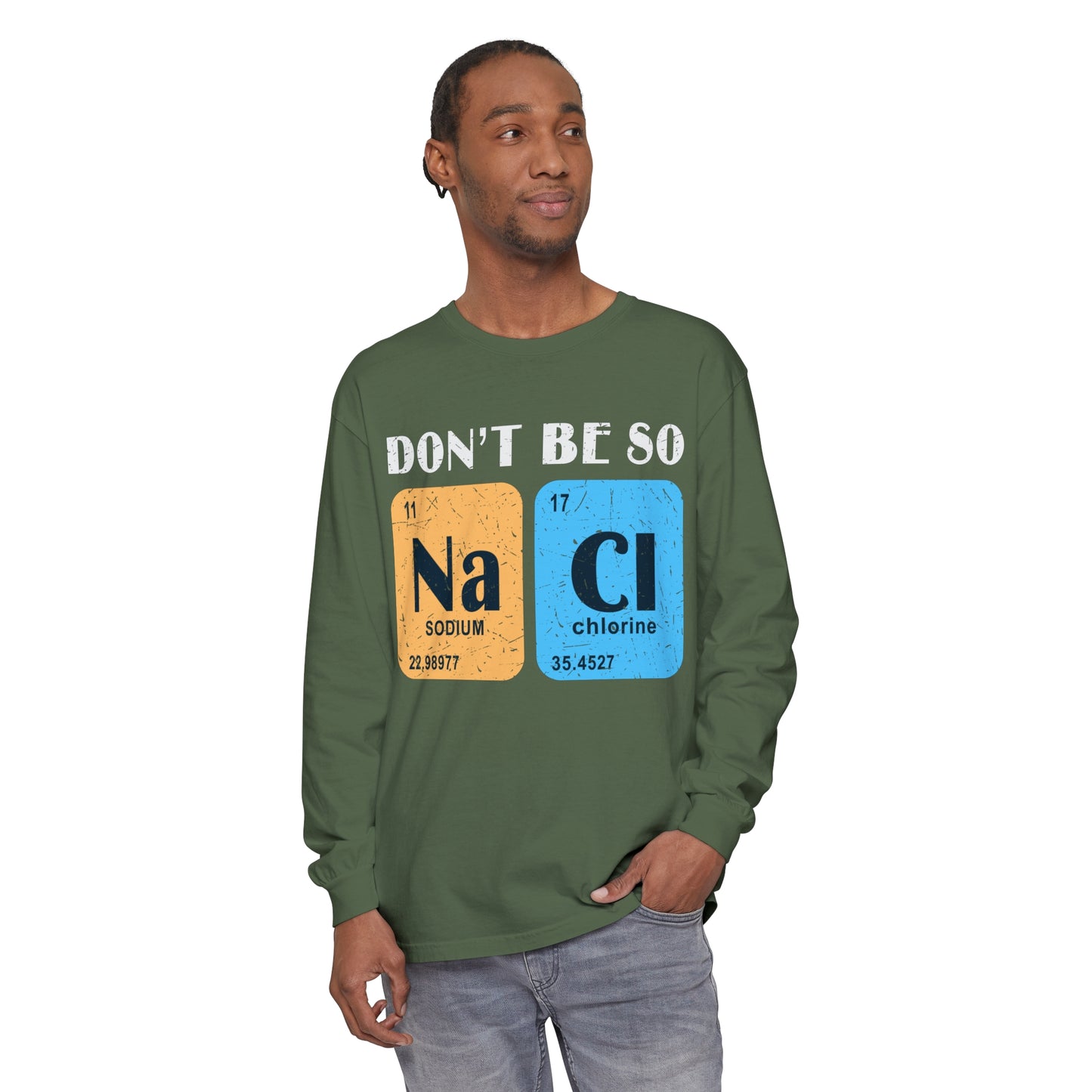 Don't Bes Salty (NaCl) Long Sleeve T-Shirt