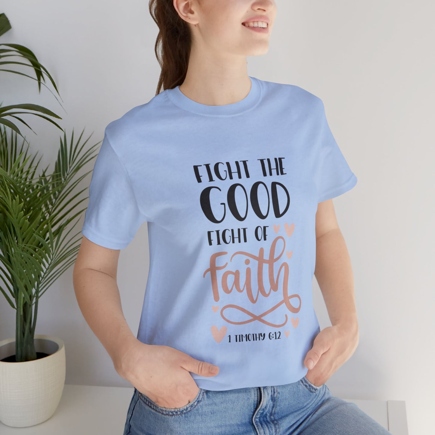 Fight the Good Fright of Faith Short Sleeve Tshirt
